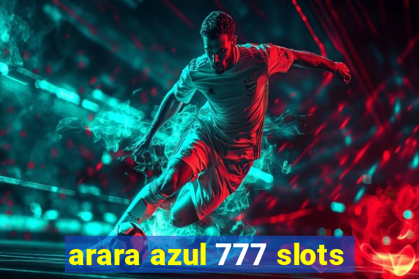 arara azul 777 slots